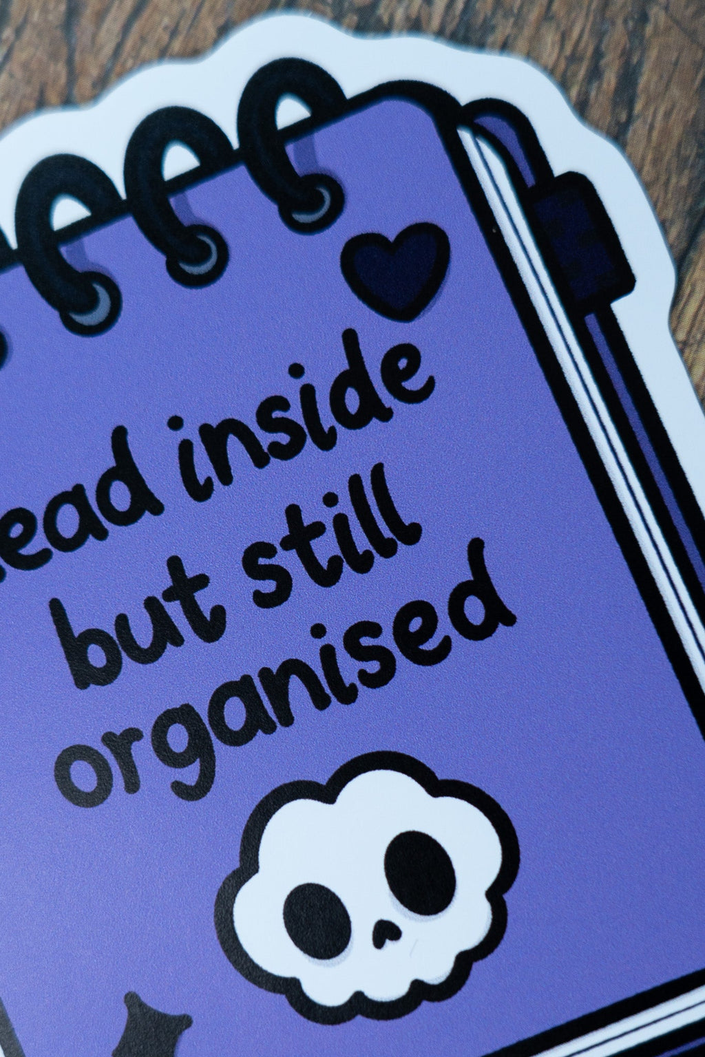 Dead Inside But Still Organised Sticker | Cute Goth Notebook Vinyl Decal - Vix and Ink