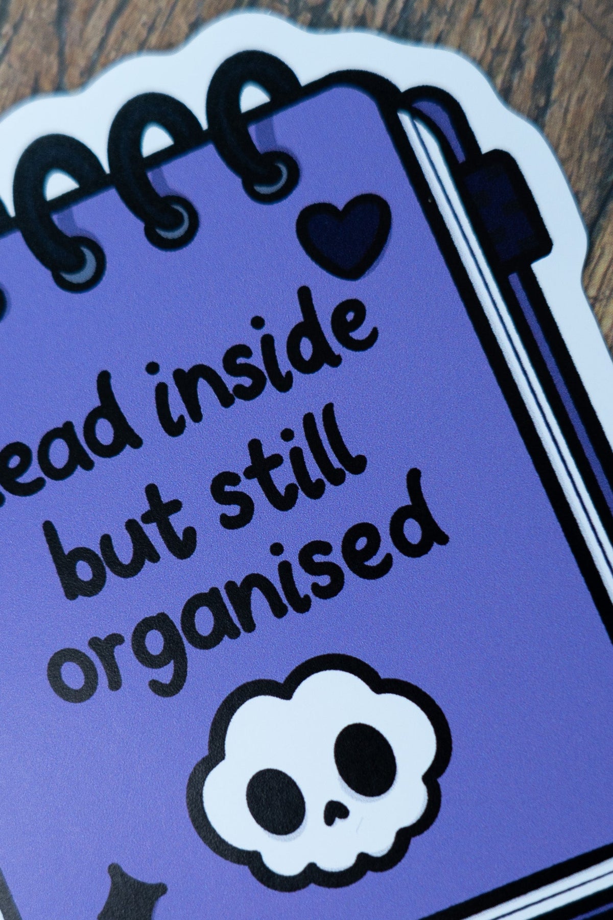 Dead Inside But Still Organised Sticker | Cute Goth Notebook Vinyl Decal - Vix and Ink