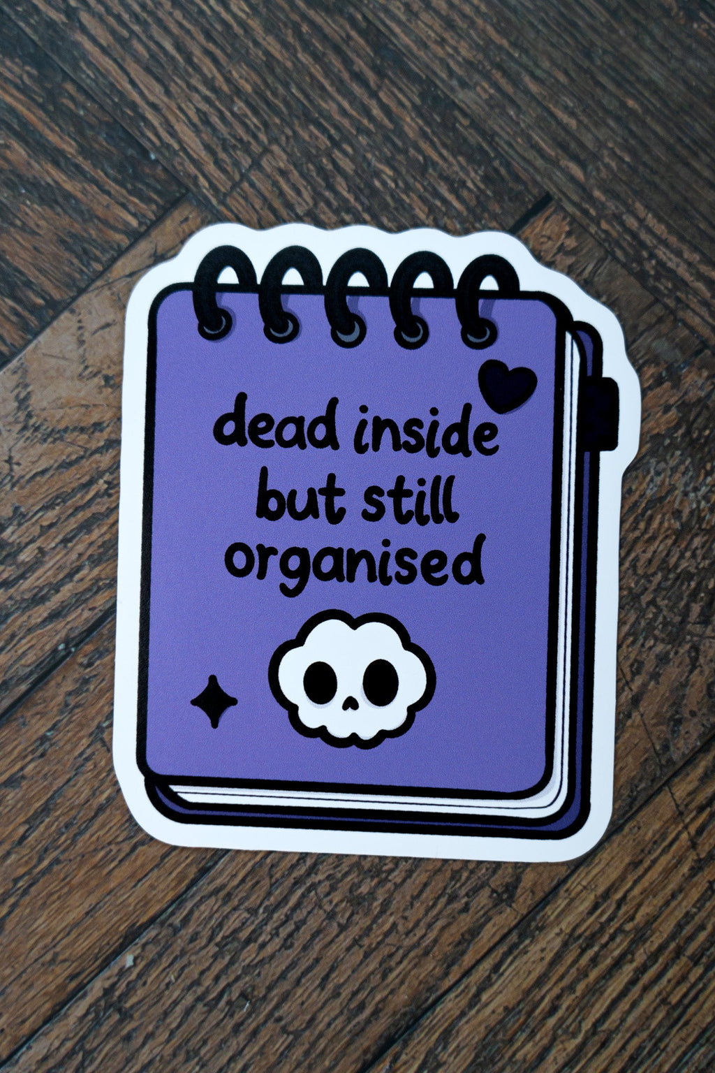 Dead Inside But Still Organised Sticker | Cute Goth Notebook Vinyl Decal - Vix and Ink