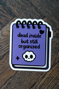 Dead Inside But Still Organised Sticker | Cute Goth Notebook Vinyl Decal - Vix and Ink