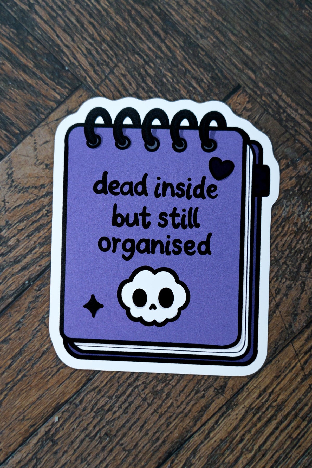 Dead Inside But Still Organised Sticker | Cute Goth Notebook Vinyl Decal - Vix and Ink